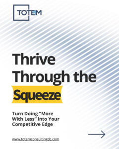 Totem thought piece on "doing more with less." Budget cuts, constant change, leaner teams. How you can build resilience and focus through prioritization, compassionate leadership, and AI tools.